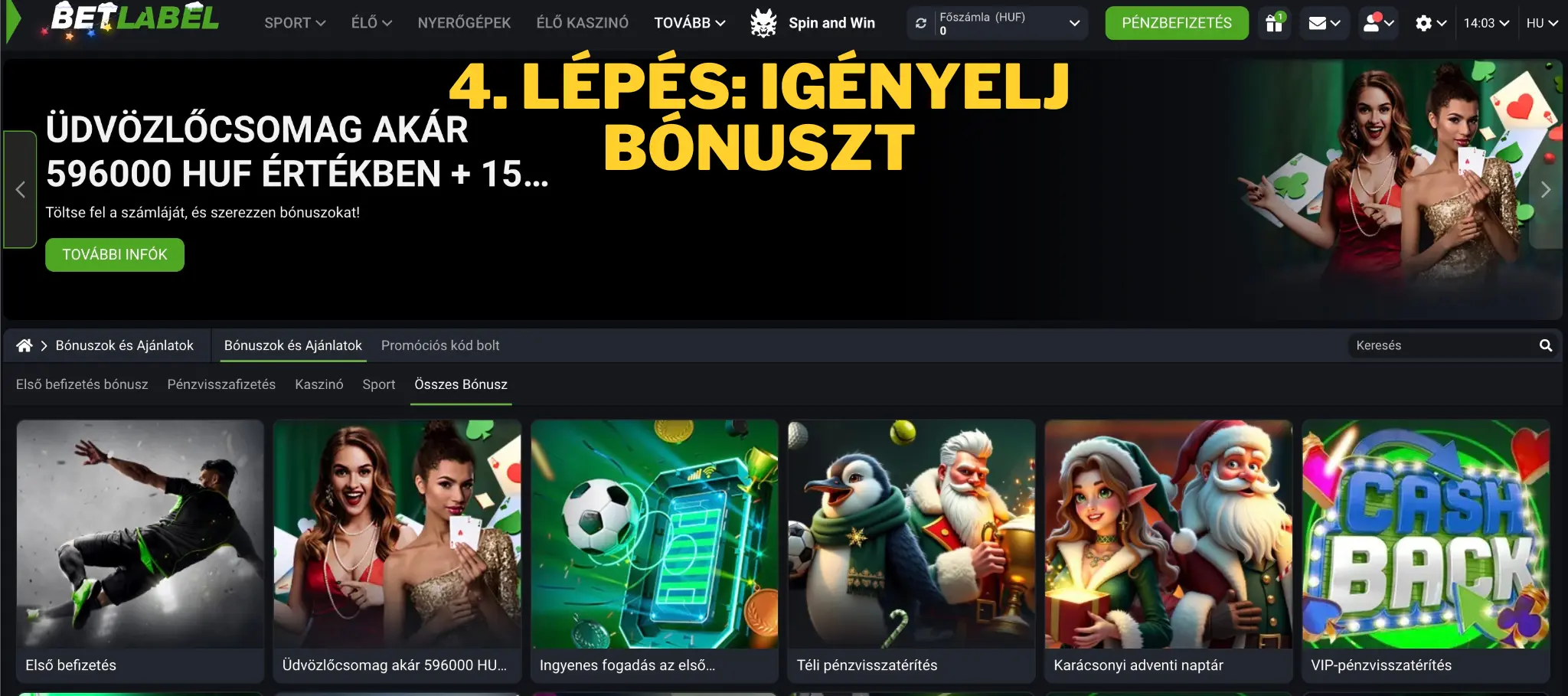 4. lépés: Igényelj bónuszt 4. lépés: Igényelj bónuszt
