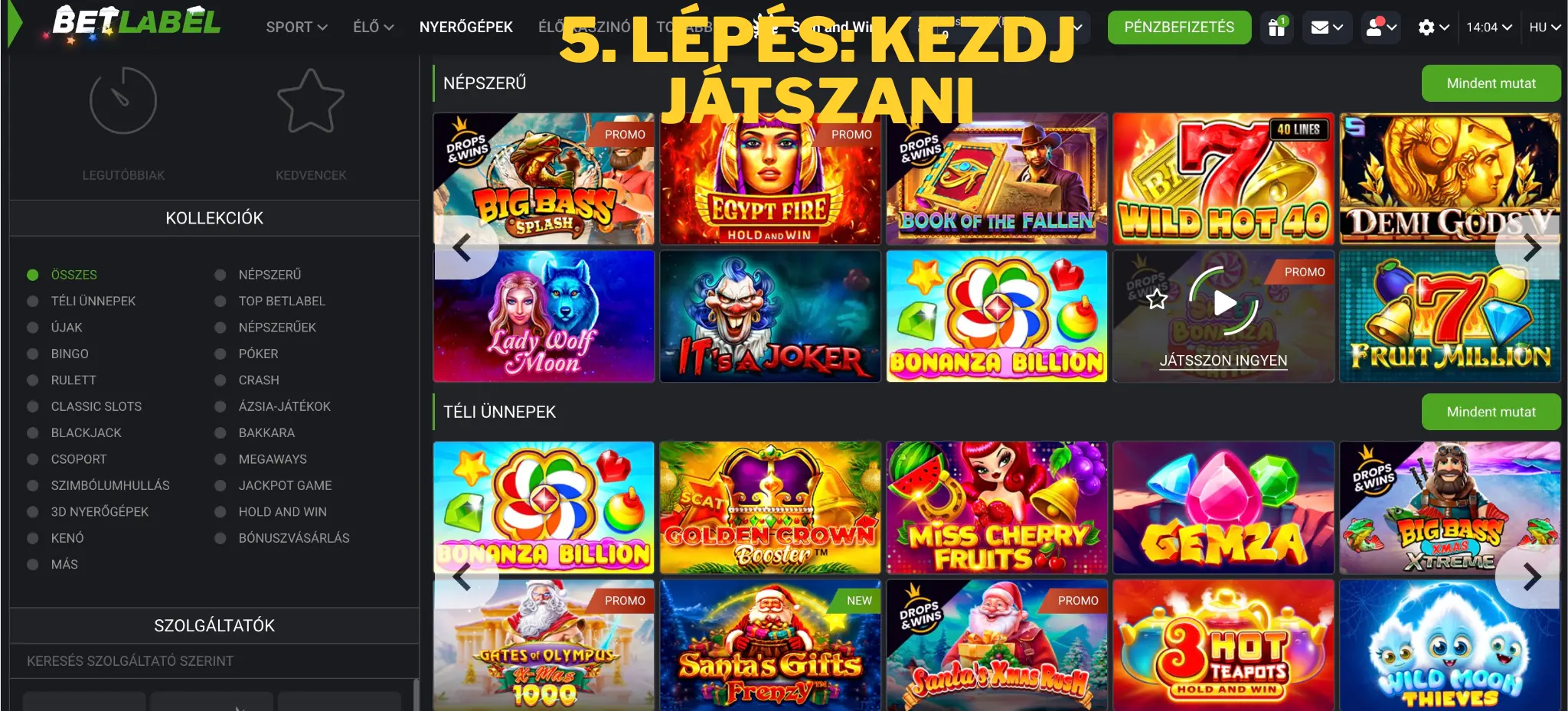 5. lépés: Kezdj játszani 5. lépés: Kezdj játszani